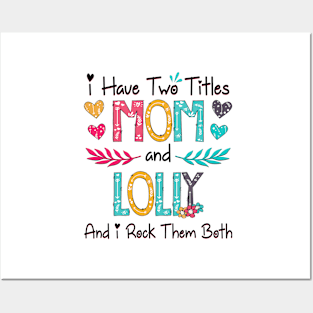 I Have Two Titles Mom And Lolly And I Rock Them Both Wildflower Happy Mother's Day Posters and Art